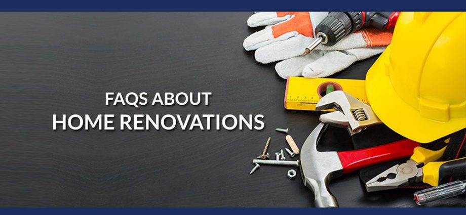 Home renovations FAQ (frequently asked questions)